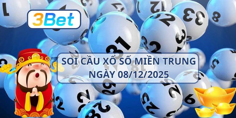 3BET Soi cầu XSMT ngày 08/12/2025 - Bắt nhịp số đẹp cùng 3BET